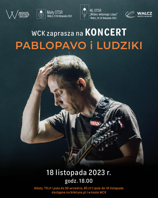 PABLOPAVO I LUDZIKI - koncert, Wałcz, Wałecekie Centrum Kultury