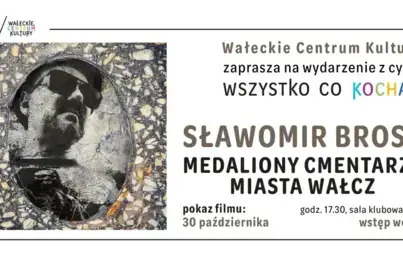 Wszystko, co kocham: Medaliony Cmentarza Miasta Wałcz - Sławomir Brosz 