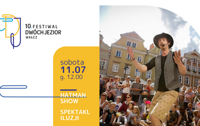 10. FDJ: Hatman Show - spektakl iluzji dla rodzin z dziećmi