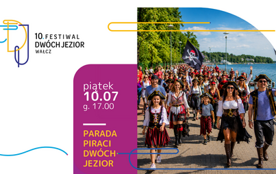 10. FDJ: Parada Piratów Dwóch Jezior – oficjalne otwarcie 10. Festiwalu Dwóch Jezior