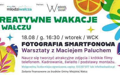 FOTOGRAFIA SMARTFONOWA | KREATYWNE WAKACJE W WAŁCZU