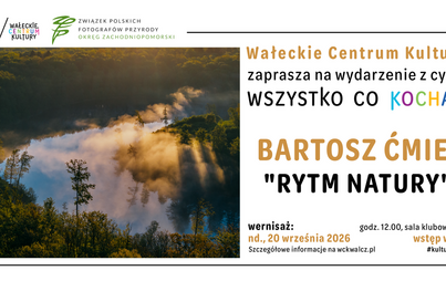 Wszystko, co kocham: Bartosz Ćmiel "Rytm Natury"