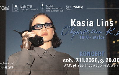 KONCERT WCK: Kasia Lins "Obywatelka K.L." TRIO - Wałcz